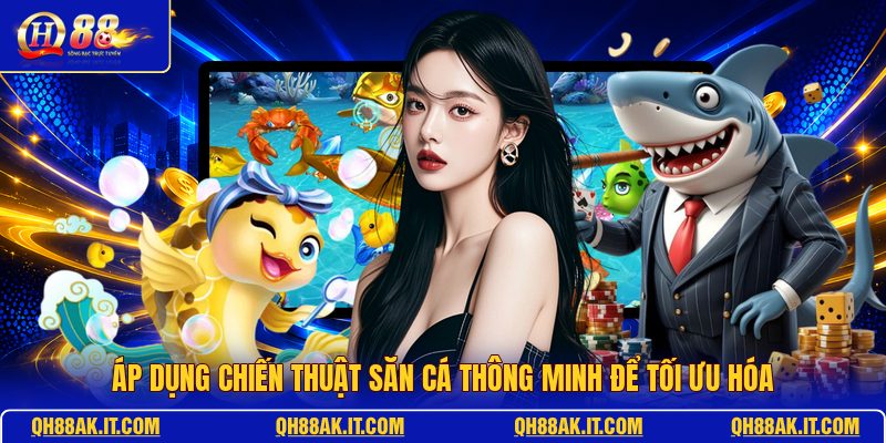 ap-dung-chien-thuat-san-ca-thong-minh-de-toi-uu-hoa
