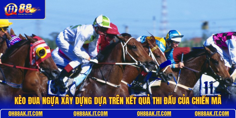 keo-dua-ngua-xay-dung-dua-tren-ket-qua-thi-dau-cua-chien-ma