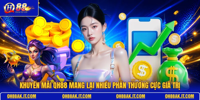 khuyen-mai-qh88-mang-lai-nhieu-phan-thuong-cuc-gia-tri