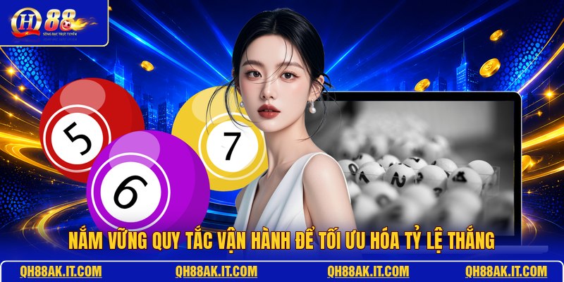 nam-vung-quy-tac-van-hanh-de-toi-uu-hoa-ty-le-thang