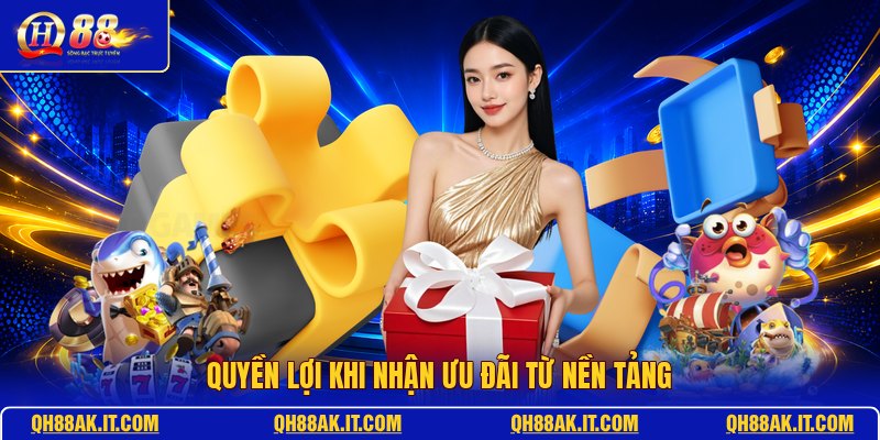 quyen-loi-khi-nhan-uu-dai-tu-nen-tang